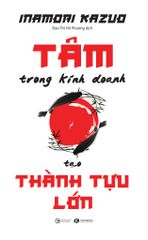 Tâm trong kinh doanh tạo thành tựu lớn