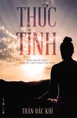 Thức tỉnh - Con người thức nhưng chưa bao giờ tỉnh