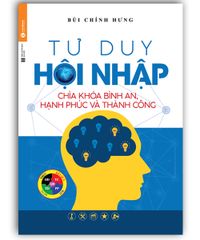 Tư duy hội nhập: Chìa khóa Bình an, Hạnh phúc và Thành công