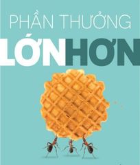 Phần thưởng lớn hơn