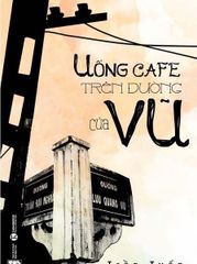 Uống cafe trên đường của Vũ