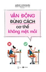 Vận động đúng cách cơ thể không mệt mỏi