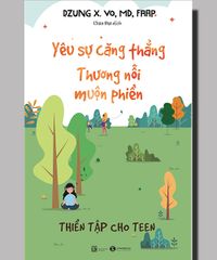 Yêu sự căng thẳng, thương nỗi muộn phiền - Thiền tập cho Teen