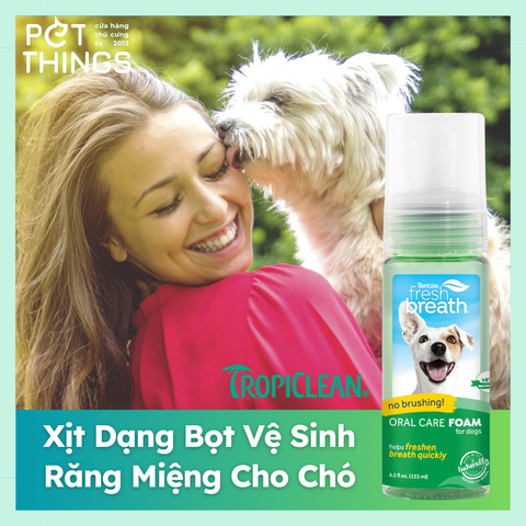 Xịt Dạng Bọt Vệ Sinh Răng Miệng Cho Chó TropiClean Fresh Breath Oral Care Foam 133ml