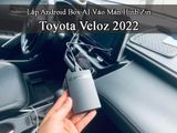 Lắp Android Box AI Vào Màn Hình Zin xe Toyota Veloz 2022