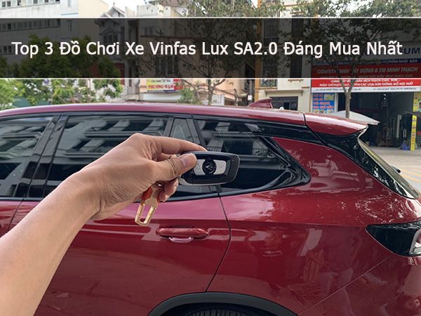 Top 3 Đồ Chơi Xe Vinfas Lux SA2.0 Đáng Mua Nhất