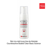 BỌT RỬA MẶT TRUNG HÒA DA HISTOLAB COUNTERACTIVE BUBBLE CLEAR BASIC SCIENCE