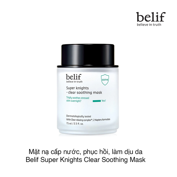 Mặt nạ cấp nước, phục hồi, làm dịu da Belif Super Knights Clear Soothing Mask 75ml