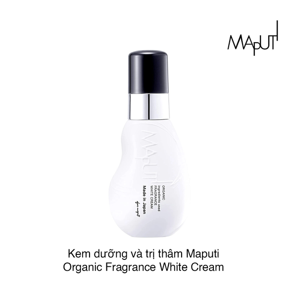Kem dưỡng và trị thâm Maputi Organic Fragrance White Cream 100ml (Chai)