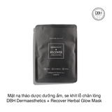 Mặt nạ thảo dược dưỡng ẩm, se khít lỗ chân lông DBH Dermaesthetics + Recover Herbal Glow Mask (25ml x 5 miếng)