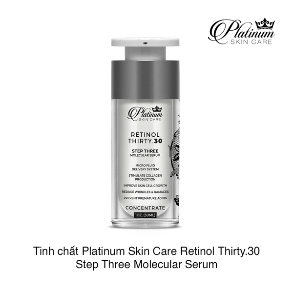 Tinh chất chống lão hóa Platinum Skin Care Retinol Thirty.30 Step Three Molecular Serum