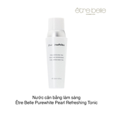 Nước cân bằng làm sáng da Etre Belle Purewhite Pearl Refreshing Tonic 120ml (hộp)