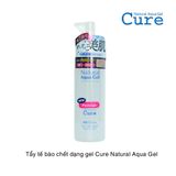 Gel tẩy tế bào chết Cure Natural Aqua