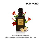 Nước hoa Tom Ford mini Tobacco Vanille Private Blend Collection 12ml