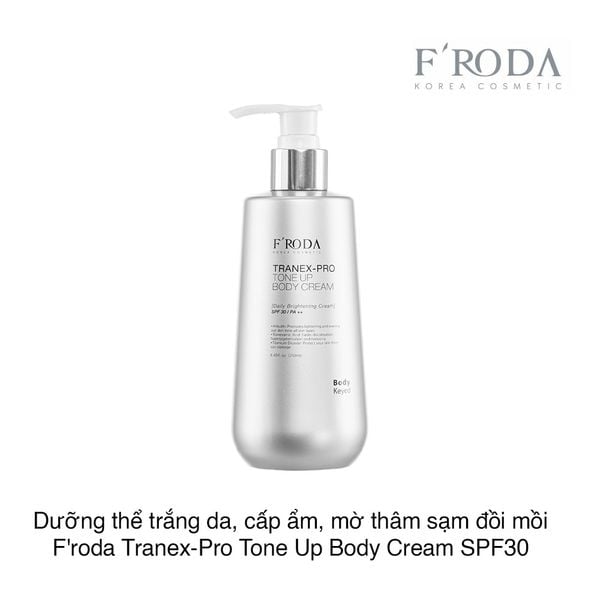 Dưỡng thể trắng da, cấp ẩm, mờ thâm sạm đồi mồi F'roda Tranex-Pro Tone Up Body Cream SPF30 250ml