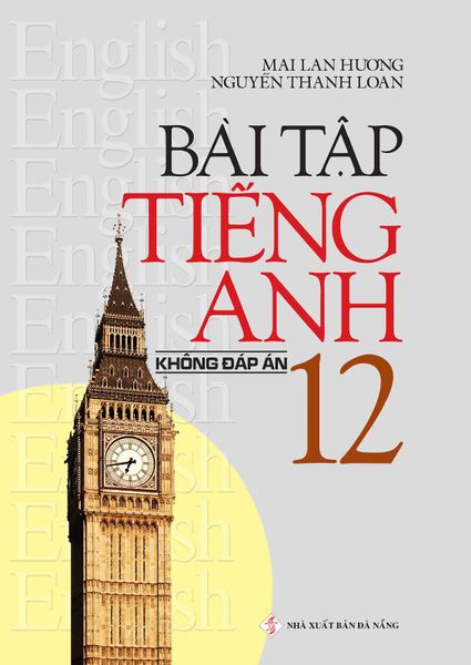 Bài tập Tiếng Anh 12 (Không đáp án)