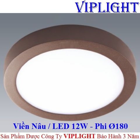  ĐÈN ỐP TRẦN _ GẮN NỔI LED 12W VỎ VIỀN MÀU NÂU Ø180 