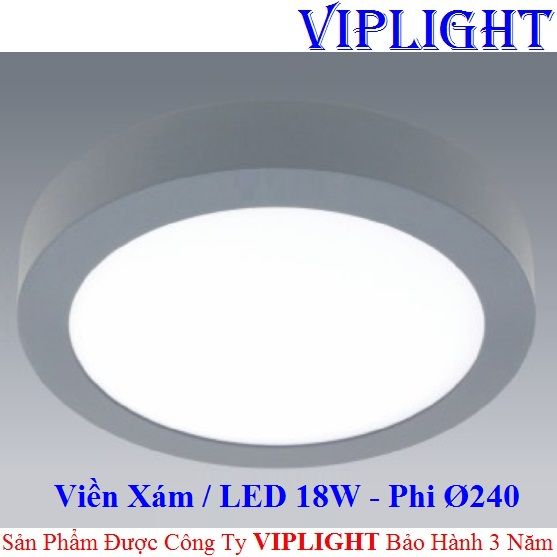 ĐÈN ỐP TRẦN _ GẮN NỔI LED 18W VỎ VIỀN MÀU XÁM Ø240