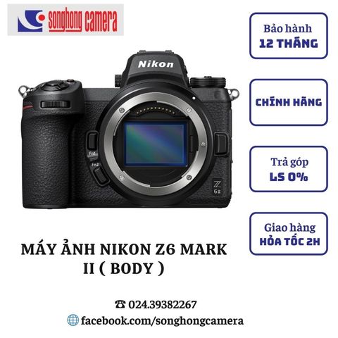 Máy ảnh Nikon Z6 Mark II ( Body mới 100%)