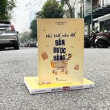 Sách: Combo Bán Hàng Tư Vấn Sao Cho Đúng + Giao Tiếp Chuyên Nghiệp Để Bán Hàng Thành Công + Nói Thế Nào Để Bán Được Hàng