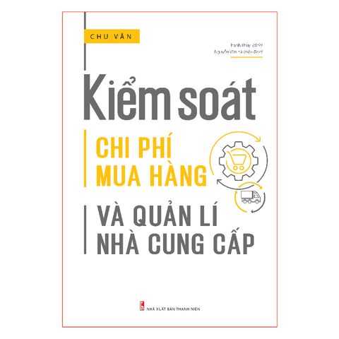  Sách: Kiểm Soát Chi Phí Mua Hàng Và Quản Lí Nhà Cung Cấp (Tái Bản) 