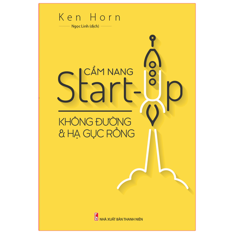  Sách: Cẩm Nang Start-Up Không Đường Và Hạ Gục Rồng 