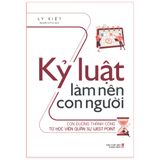 Sách: Kỷ Luật Làm Nên Con Người – Con Đường Thành Công Từ Học Viện Quân Sự West Point (Tái Bản)