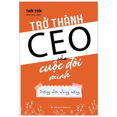  Sách: Trở Thành CEO Của Cuộc Đời Mình 