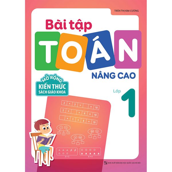 Sách: Bài Tập Toán Nâng Cao Lớp 1 (Mở Rộng Kiến Thức Sách Giáo Khoa)