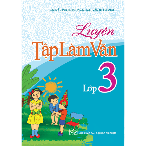  Sách: Luyện Tập Làm Văn - Lớp 3 (Tái Bản) 