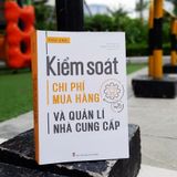 Sách: Kiểm Soát Chi Phí Mua Hàng Và Quản Lí Nhà Cung Cấp (Tái Bản)