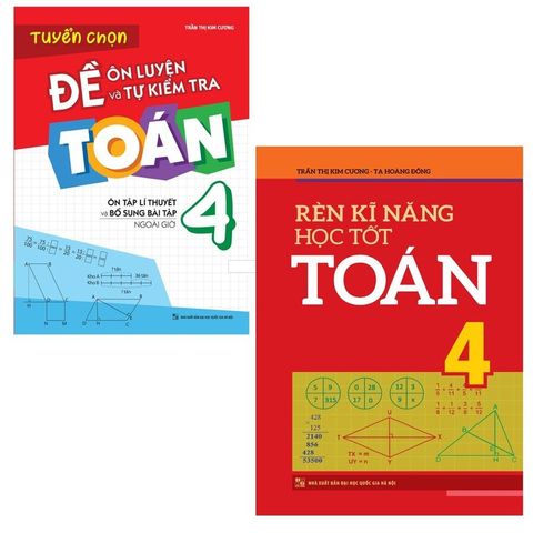  Sách: Combo 2 Cuốn Lớp 4 (Rèn Kĩ Năng Học tốt Toán+ Tuyển Chọn Đề Ôn Luyện Và Tự Kiểm Tra Toán) 