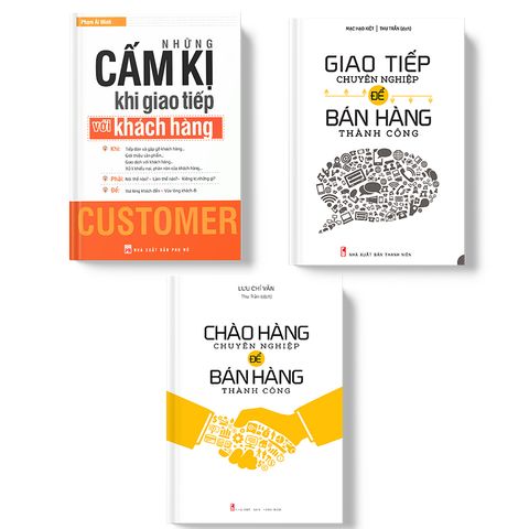  Sách: Combo Những Cấm Kị Khi Giao Tiếp Với Khách Hàng + Chào Hàng Chuyên Nghiệp Để Bán Hàng Thành Công + Giao Tiếp Chuyên Nghiệp Để Bán Hàng Thành Công 