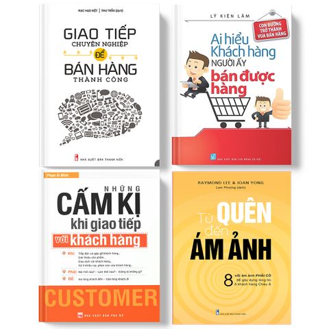  Sách: Combo Nghệ Thuật Chinh Phục Khách Hàng (Từ Quên Đến Ám Ảnh + Giao Tiếp Chuyên Nghiệp Để Bán Hàng Thành Công + Những Cấm Kị Khi Giao Tiếp Với Khách Hàng + Ai Hiểu Khách Hàng Người Ấy Bán Được Hàng) 