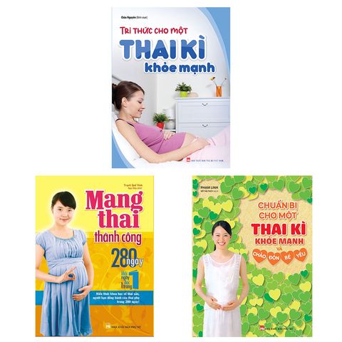  Sách: Combo Tri Thức Cho Một Thai Kì Khỏe Mạnh + Mang Thai Thành Công + Chuẩn Bị Cho Một Thai Kì Khoẻ Mạnh Chào Đón Bé Yêu 