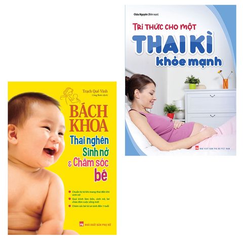  Sách: Combo Tri Thức Cho Một Thai Kì Khỏe Mạnh + Bách Khoa Thai Nghén Sinh Nở Và Chăm Sóc Bé 