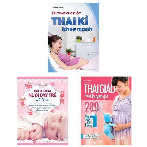  Sách: Combo Tri Thức Cho Một Thai Kì Khỏe Mạnh + Thai Giáo Theo Chuyên Gia + Bách Khoa Nuôi Dạy Trẻ Từ 0-3 