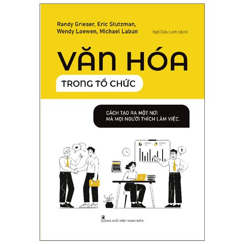  Sách: Văn Hóa Trong Tổ Chức - Cách Để Tạo Ra Một Nơi Mà Mọi Người Thích Làm Việc 