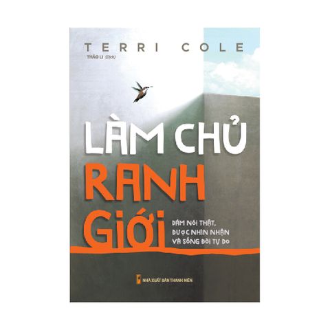  Sách: Làm Chủ Ranh Giới - Dám Nói Thật, Được Nhìn Nhận Và Sống Đời Tự Do 