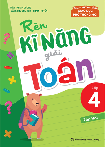 Sách: Rèn Kĩ Năng Giải Toán Lớp 4 -Tập 2 (Theo Chương Trình Giáo Dục Phổ Thông Mới)