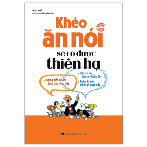  Sách: Khéo Ăn Nói Sẽ Có Được Thiên Hạ (Tái Bản) 