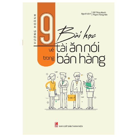  Sách: 9 Bài Học Về Tài Ăn Nói Trong Bán Hàng (Tái Bản) 