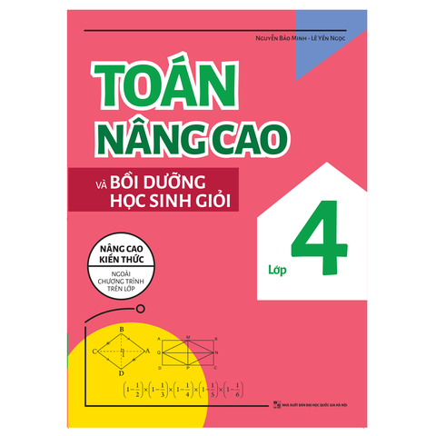  Sách: Toán Nâng Cao Và Bồi Dưỡng Học Sinh Giỏi Lớp 4 