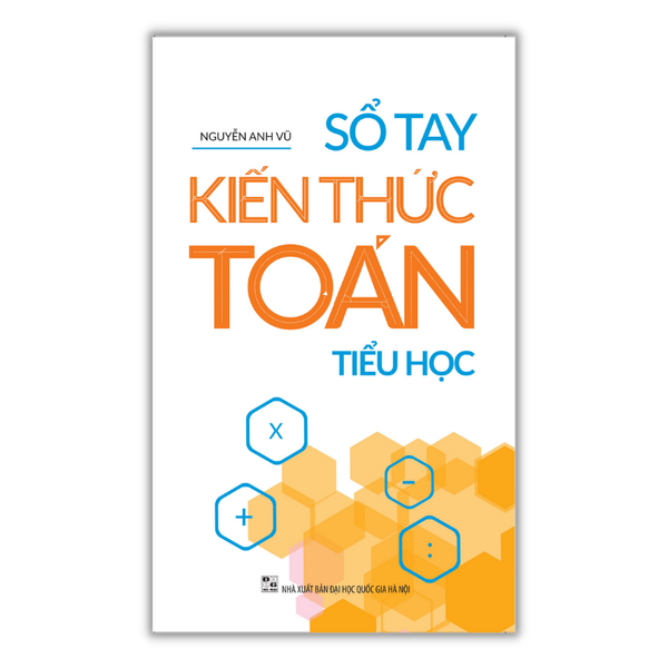 Sách: Sổ Tay Kiến Thức Toán Tiểu Học (Tái Bản)