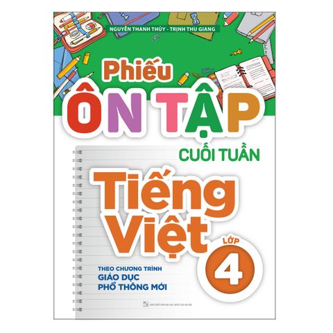  Sách: Phiếu Ôn Tập Tiếng Việt Cuối Tuần - Lớp 4 (Theo Chương Trình Giáo Dục Phổ Thông Mới) 