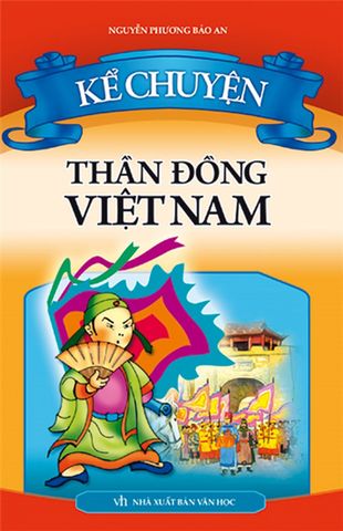  Sách: Kể Chuyện Thần Đồng Việt Nam (Tái Bản) 