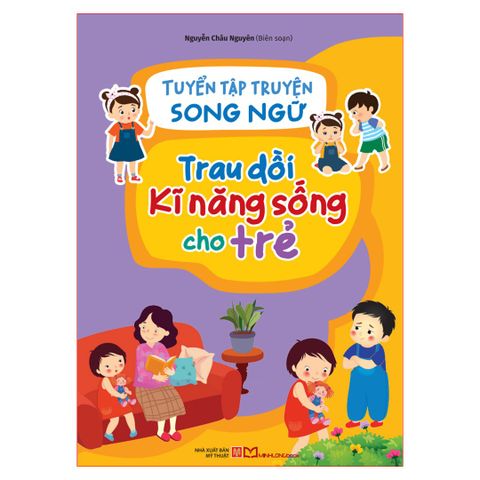  Sách: Tuyển Tập Truyện Song Ngữ Trau Dồi Kĩ Năng Sống Cho Trẻ 