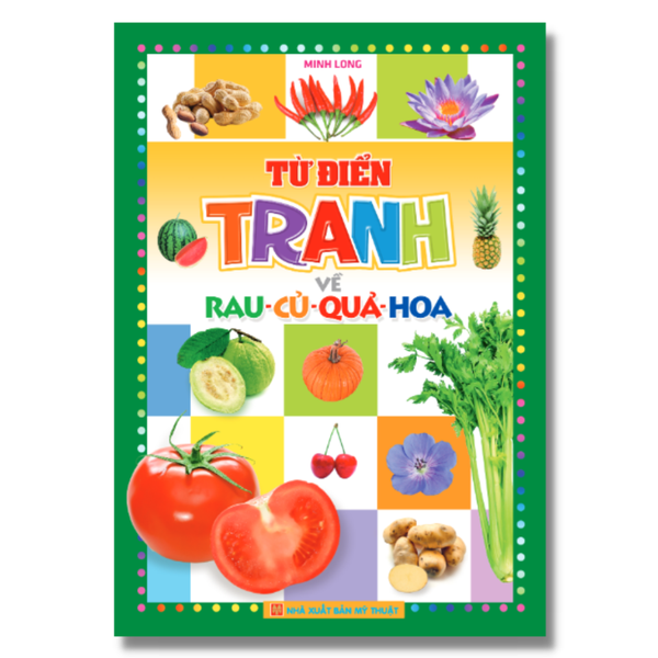 Sách: Từ Điển Tranh Về Rau - Củ - Quả - Hoa (Bìa mềm)