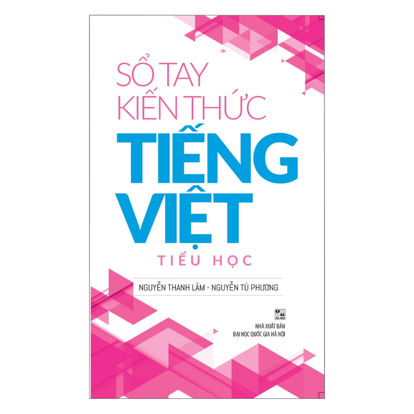 Sách: Sổ Tay Kiến Thức Tiếng Việt Tiểu Học (Tái Bản)