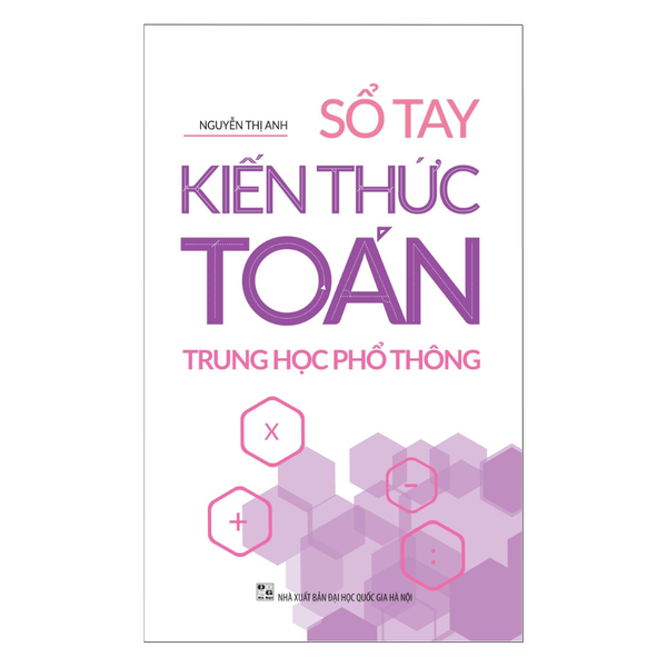 Sách: Sổ Tay Kiến Thức Toán Trung Học Phổ Thông (Tái Bản)